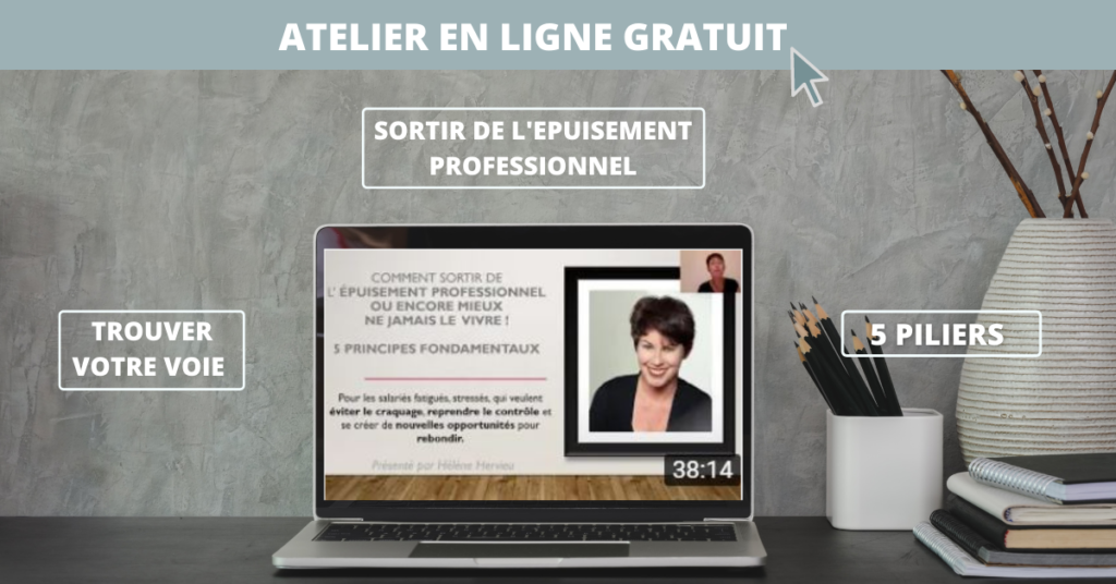 ACCES ➡️ ATELIER EN LIGNE GRATUIT – 5 principes pour sortir de l’épuisement professionnel